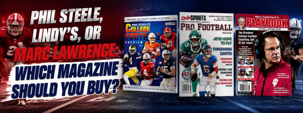 Phil Steele, Lindy’s, or Mark Lawrence: Which Magazine Should You Buy?
