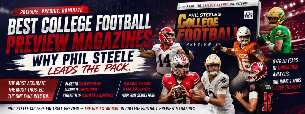 Best College Football Preview Magazines: Why Phil Steele Leads the Pack